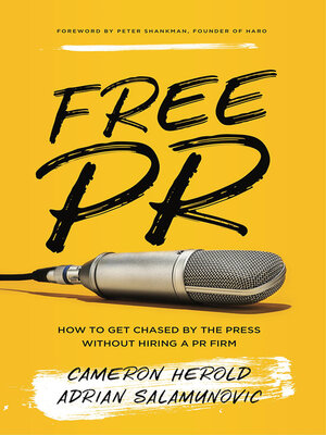 cover image of Free Pr: How to Get Chased by the Press Without Hiring a Pr Firm